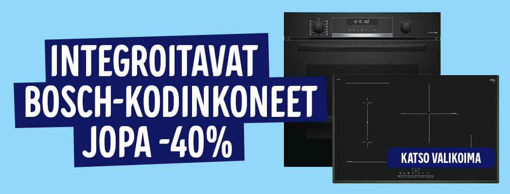Bosch kodinkoneet jopa -40% Bosch kodinkoneet jopa -40%