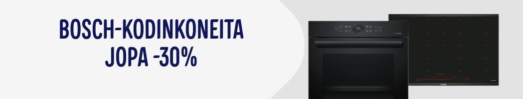 Bosch-kodinkoneita jopa -30% Bosch-kodinkoneita jopa -30%