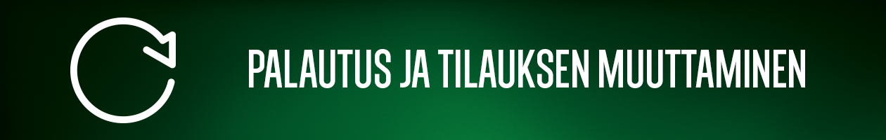 Palautus ja tilauksen muuttaminen Palautus ja tilauksen muuttaminen