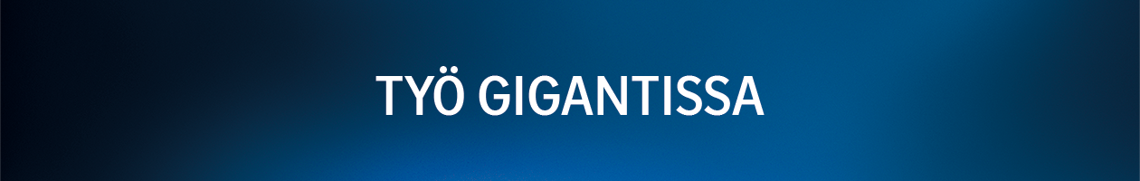 Työ Gigantissa Työ Gigantissa