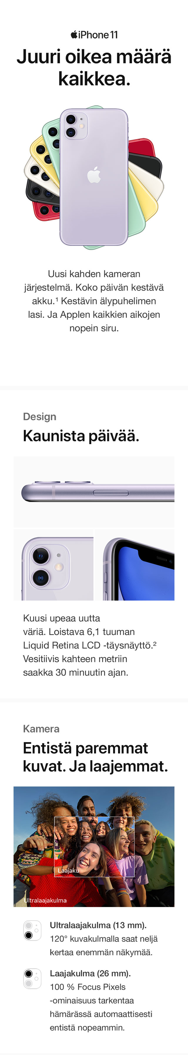 Apple iPhone 11 on suorituskyvyltään nopeampi ja ominaisuuksiltaan monipuolisempi älypuhelin, jossa on kaikkea juuri sopivasti.