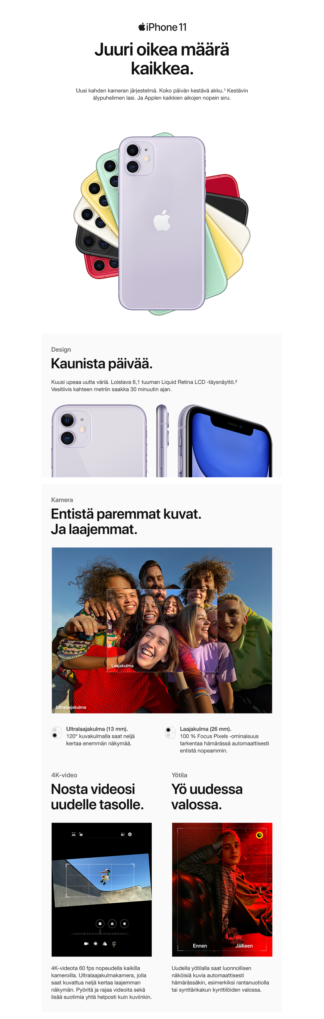 Apple iPhone 11 on suorituskyvyltään nopeampi ja ominaisuuksiltaan monipuolisempi älypuhelin, jossa on kaikkea juuri sopivasti.