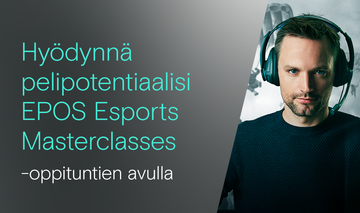 EPOS Esports Masterclasses -oppitunnit. EPOS Esports Masterclasses.