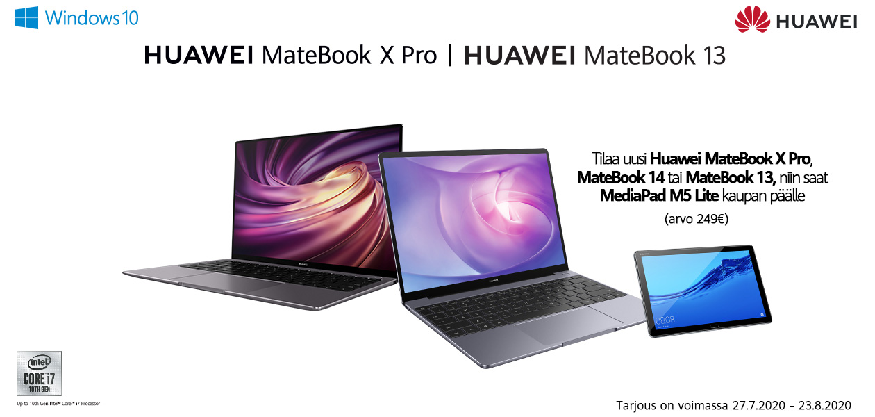 Tilaa Huawei MateBook X Pro, MateBook 14 tai MateBook 13, niin saat MediaPad M5 Liten kaupan päälle. Tilaa Huawei MateBook X Pro, MateBook 14 tai MateBook 13, niin saat MediaPad M5 Liten kaupan päälle.