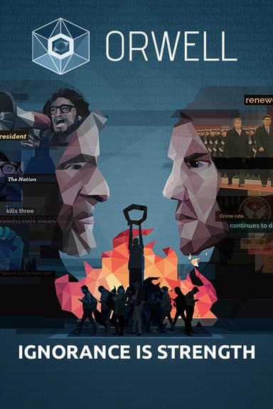 Orwell: Ignorance is Strength - PC Windows,Mac OSX,Linux