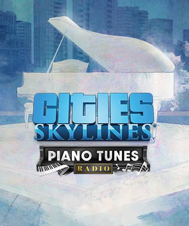 Cities: Skylines - Piano Tunes Radio - PC Windows,Mac OSX,Linux