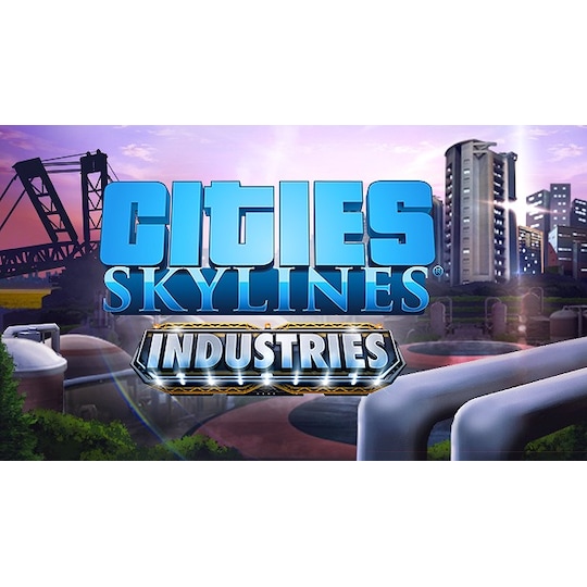 Cities: Skylines - Industries - PC Windows,Mac OSX,Linux