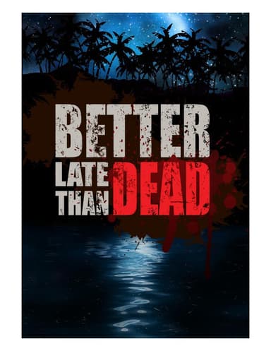 Better late than DEAD - PC Windows