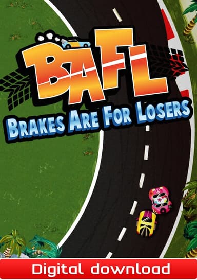 BAFL - Brakes Are For Losers - PC Windows
