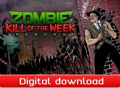 Zombie Kill of the Week - Reborn - PC Windows