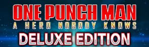 ONE PUNCH MAN A HERO NOBODY KNOWS Deluxe Edition - PC Windows