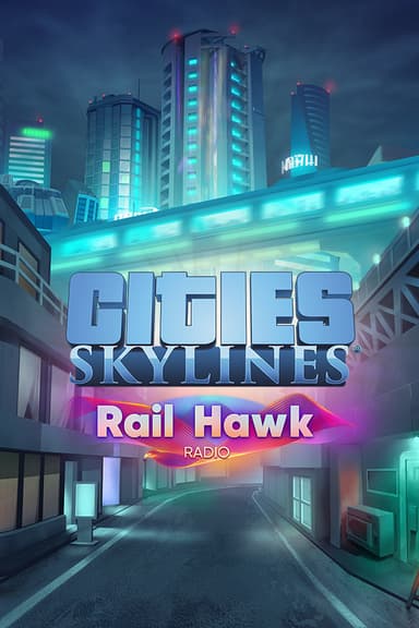 Cities: Skylines - Rail Hawk Radio - PC Windows,Mac OSX,Linux