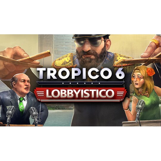 Tropico 6 - Lobbyistico - PC Windows,Mac OSX,Linux