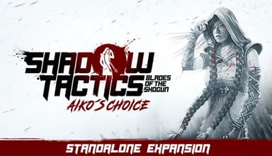 Shadow Tactics: Blades of the Shogun - Aiko's Choice - PC Windows