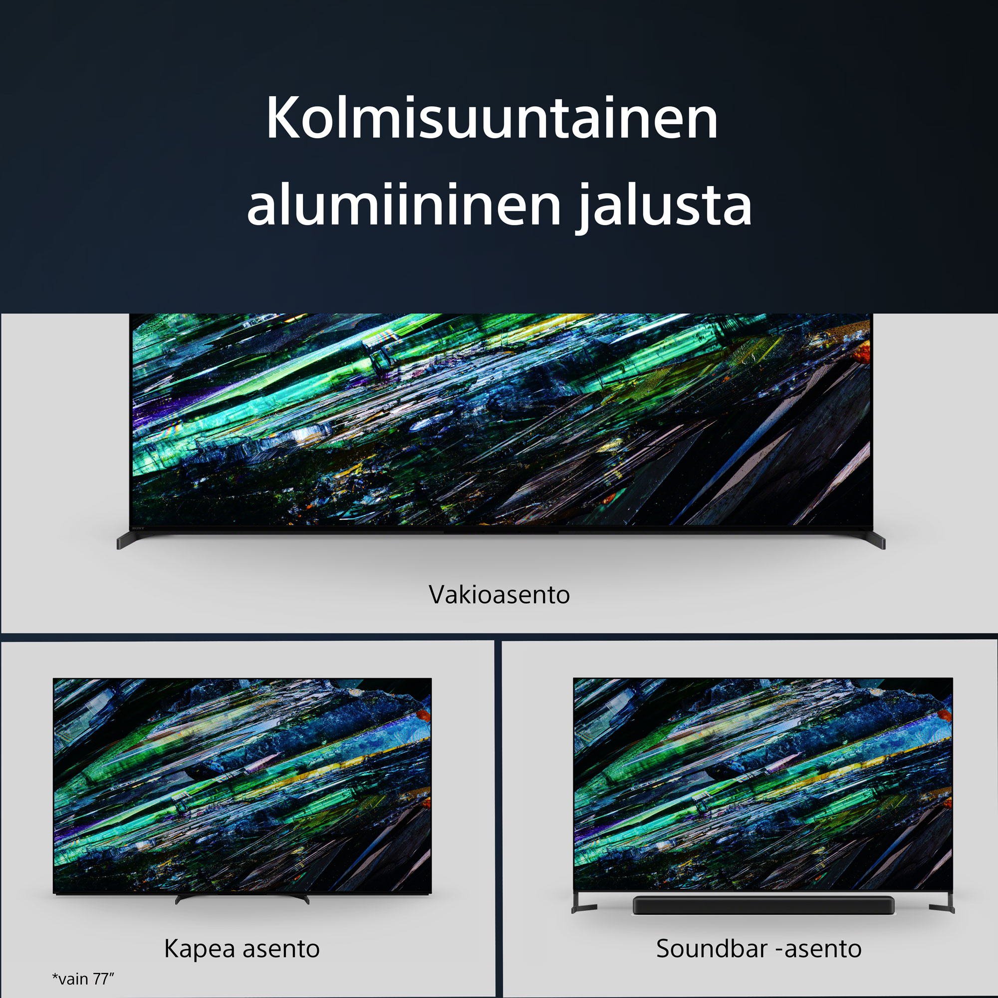 Kolme Sony A95L -televisiota sekä teksti 'Kolmisuuntainen alumiininen jalusta'