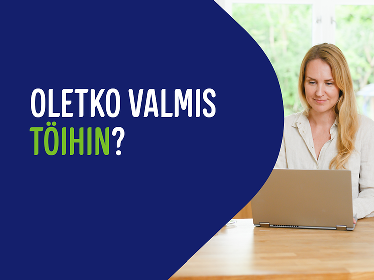 Nainen työskentelee kannettavalla ja kuvan vieressä mainosteksti Oletko valmis töihin?