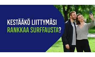 Hymyilevä pariskunta ottaa selfie-kuvaa ja vieressä mainosteksti Kestääkö liittymäsi rankkaa surffausta