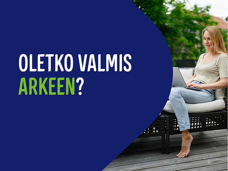 Nainen istuu terassin sohvalla kannettava sylissään ja vieressä teksti Oletko valmis arkeen?