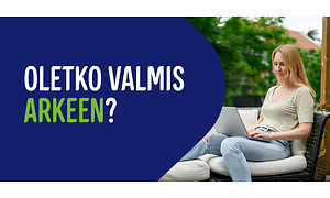 Nainen istuu terassin sohvalla kannettava sylissään ja vieressä teksti Oletko valmis arkeen?