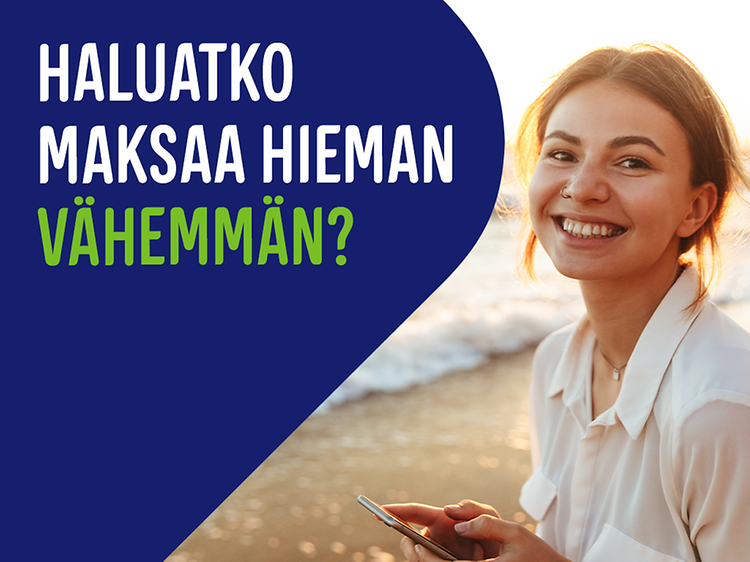 Rannalla oleva hymyilevä nainen pitelee älypuhelinta kädessään sekä teksti 'Haluatko maksaa hieman vähemmän'