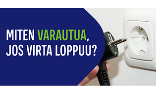 Miten varautua jos virta loppuu