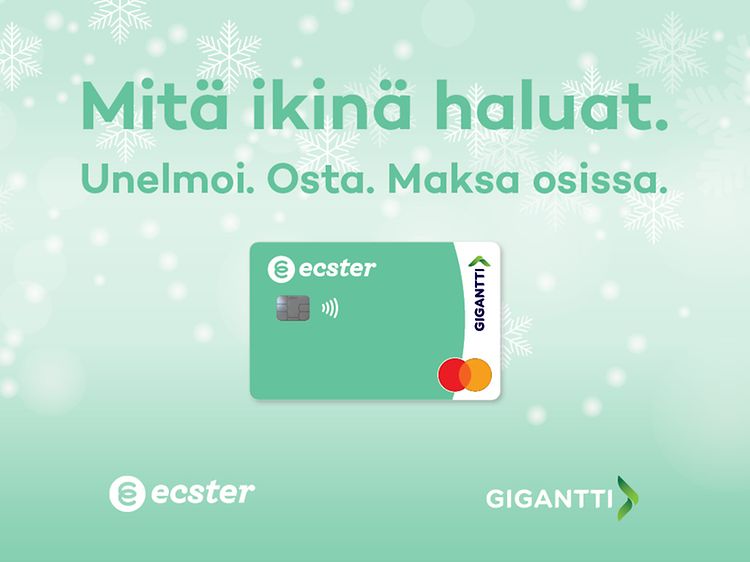 Ecster. Mitä ikinä haluat. Unelmoi. Osta. Maksaosissa.