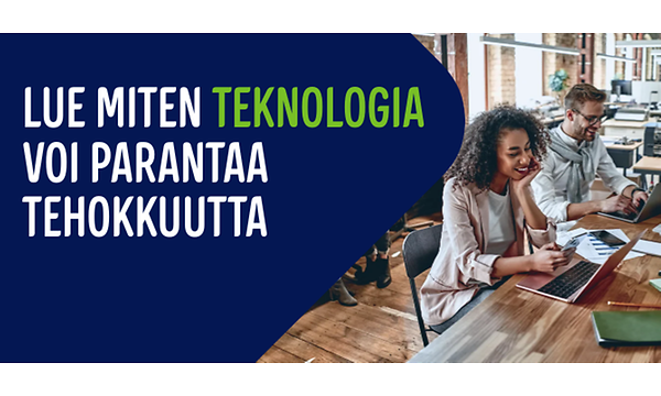 Miten teknologia auttaa tehokkuudessa