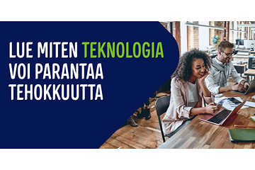 Miten teknologia auttaa tehokkuudessa