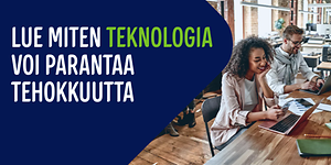 Miten teknologia auttaa tehokkuudessa