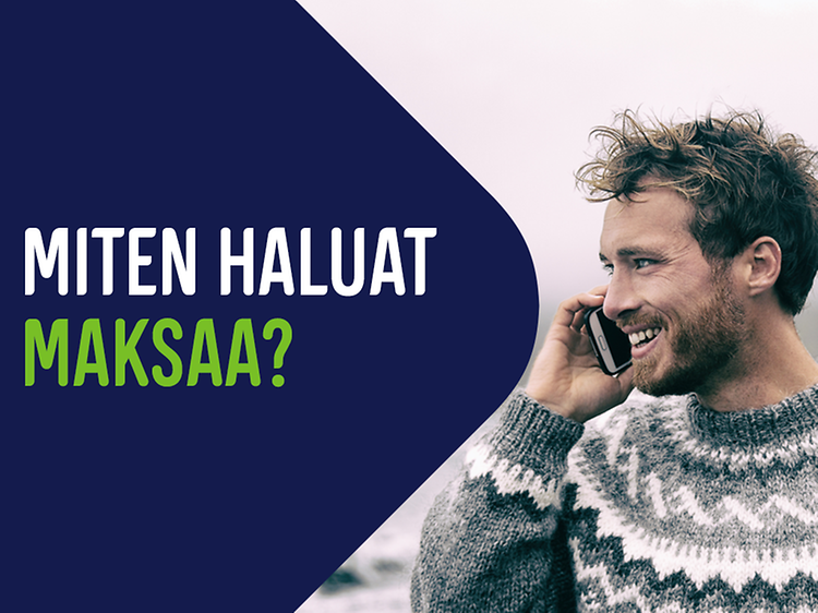 Mies kävelee ulkona ja puhuu puhelimeen, vieressä teksti "Miten haluat maksaa?"