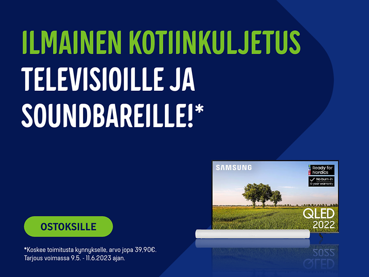 Ilmainen toimitus televisioille ja soundbareille 16.04. asti.