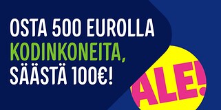Osta 500 eurolla kodinkoneita, säästät 100 euroa