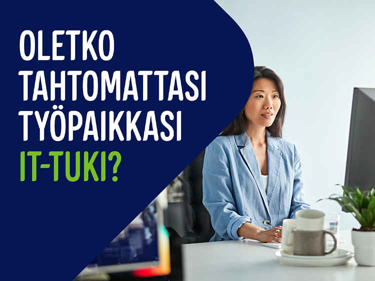 Nainen istuu työpisteellään ja vieressä teksti: Oletko tahtomattasi työpaikkasi IT-tuki?