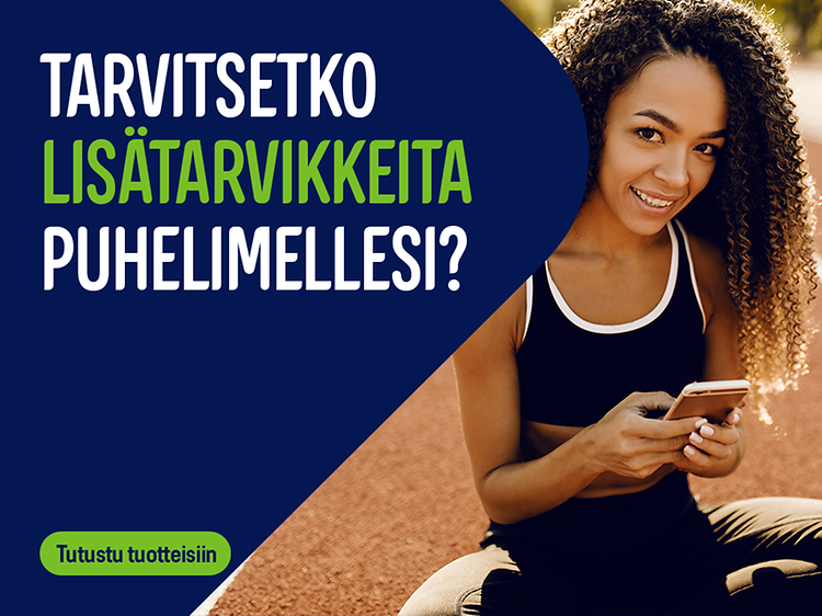 Tarvitsetko lisätarvikkeita puhelimellesi?