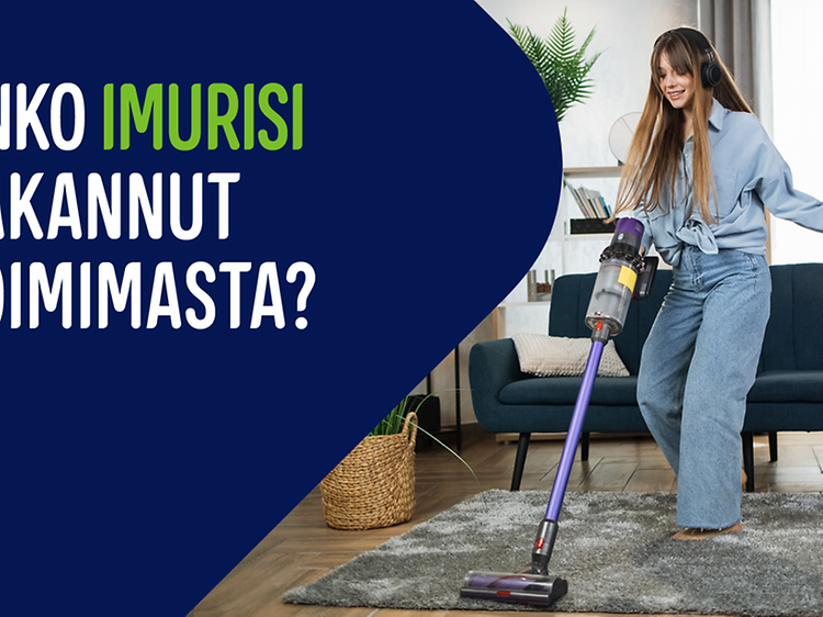 Mainoskuvassa nainen imuroi huonetta varsi-imurilla ja vieressä teksti; Onko imurisi lakannut toimimasta